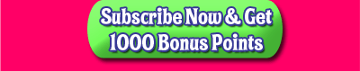 Subscribe Now & Get 1000 Bonus Points
