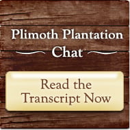 Live Chat with Plimoth Plantation, Read the Transcript Now