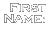 First Name: