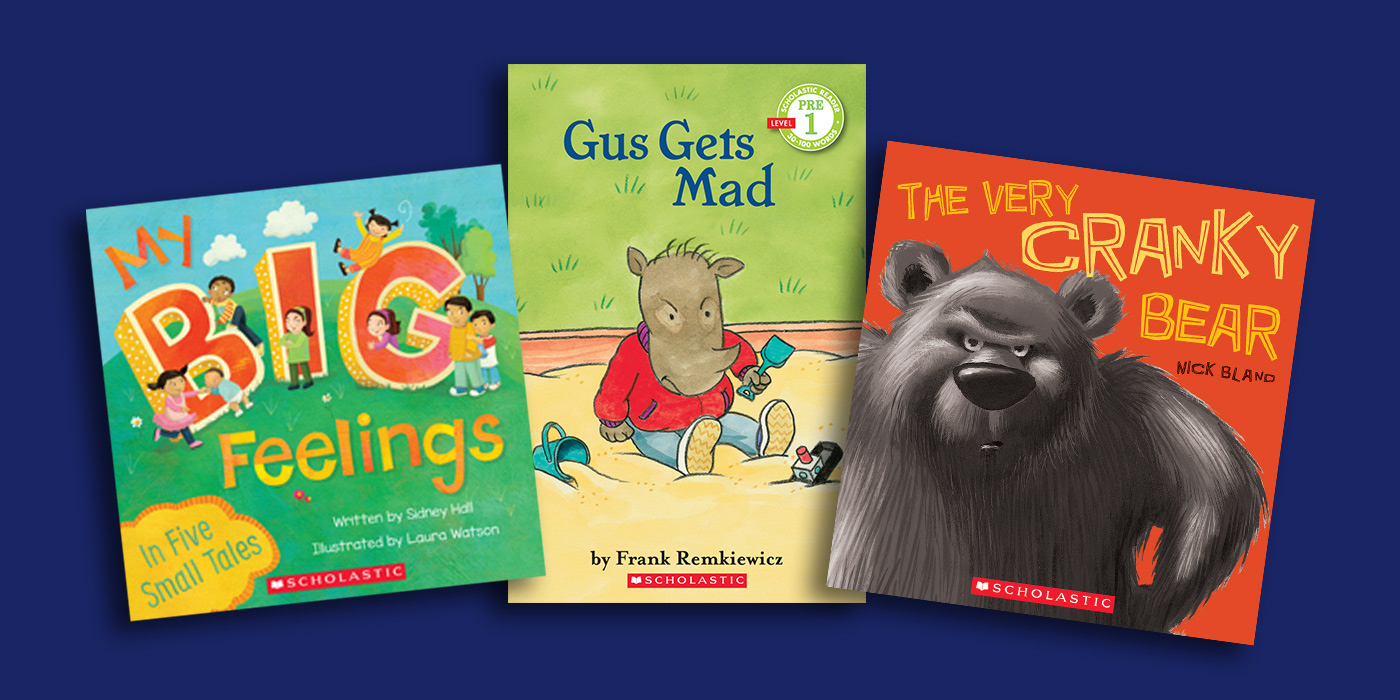 must-have-children-s-books-about-feelings-under-5-scholastic-teachers