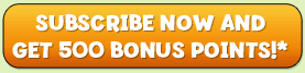 Subscribe Now and Get 500 Bonus Points!*